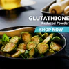 Glutathione Reduced Powder Questions & Answers